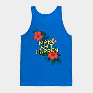 Make shit happen Tank Top